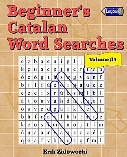 Beginners Catalan Word Searches - Volume 4 (Paperback)
