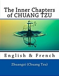 The Inner Chapters of Chuang Tzu: English & French (Paperback)