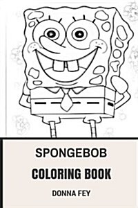 Spongebob Coloring Book: Marine and Sea Biology Animated Comedy Cartoon Inspired Adult Coloring Book (Paperback)