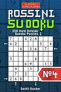 Rossini Sudoku - 250 Hard Rossini Sudoku Puzzles (Paperback)