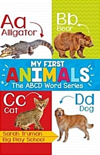 My First Animals: ABCD Word Series (Paperback)