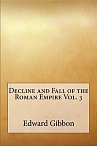 Decline and Fall of the Roman Empire Vol. 3 (Paperback)