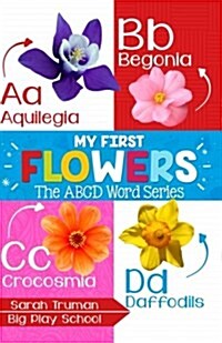 My First Flowers: ABCD Word Series (Paperback)