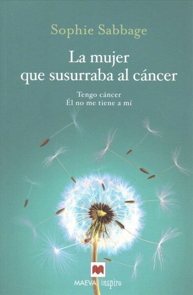 La Mujer Que Susurraba Al Cancer (Paperback)