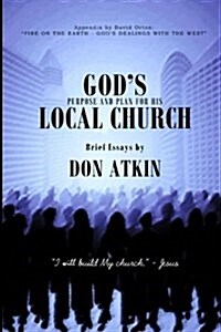 Gods Purpose and Plan for His Local Church (Paperback)