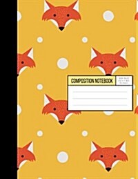 Wide Ruled Composition Notebook - Baby Fox in Orange Background: Back to School Notebook,8.15 X 11 Inch,110 Page (Paperback)