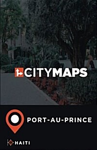 City Maps Port-Au-Prince Haiti (Paperback)