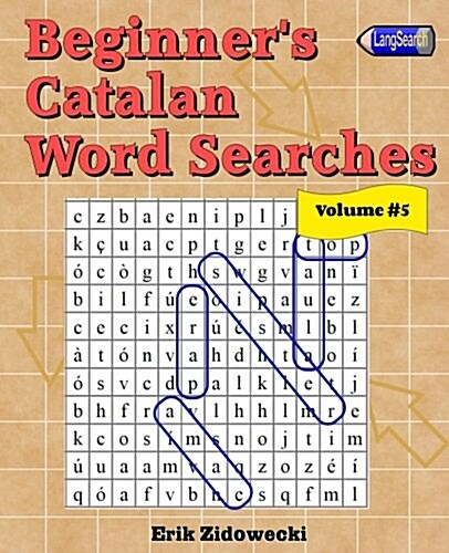 Beginners Catalan Word Searches - Volume 5 (Paperback)