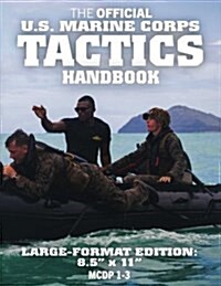 The Official US Marine Corps Tactics Handbook: Large Format (USMC McDp 1-3): Discover the Marine Corps Philosophy for Waging and Winning Battles: Big (Paperback)