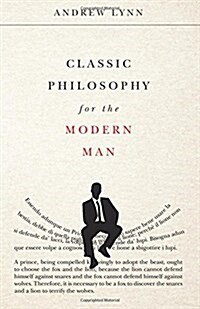 Classic Philosophy for the Modern Man (Paperback)