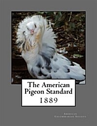 The American Pigeon Standard (Paperback)