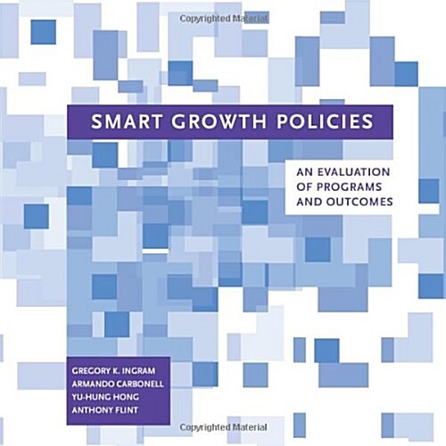 Smart Growth Policies: An Evaluation of Programs and Outcomes (Paperback)