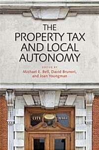 The Property Tax and Local Autonomy (Paperback)