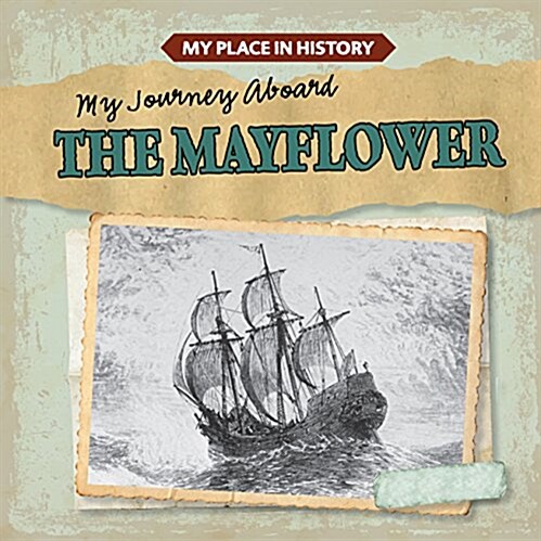 My Journey Aboard the Mayflower (Paperback)