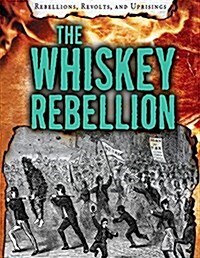 The Whiskey Rebellion (Paperback)