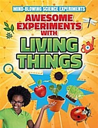 Awesome Experiments With Living Things (Paperback)