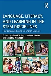 Language, Literacy, and Learning in the STEM Disciplines : How Language Counts for English Learners (Paperback)