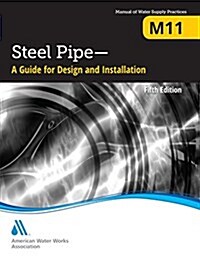 M11 Steel Pipe: A Guide for Design and Installation, Fifth Edition (Paperback)