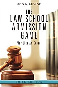 The Law School Admission Game: Play Like an Expert, Third Edition (Paperback)