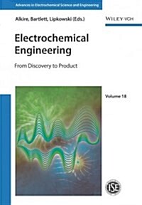 Electrochemical Engineering: From Discovery to Product (Hardcover)