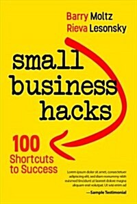 Small Business Hacks: 100 Shortcuts to Success (Paperback)