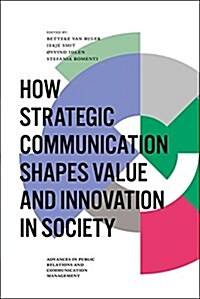 How Strategic Communication Shapes Value and Innovation in Society (Hardcover)