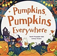 Pumpkins, Pumpkins Everywhere (Paperback)