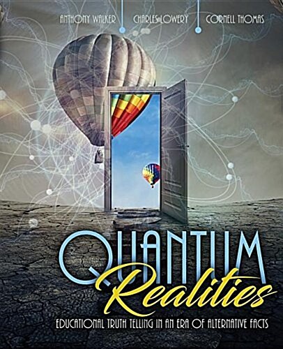 Quantum Realities: Educational Truthtelling in an Era of Alternative Facts (Paperback)