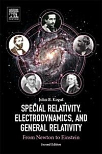 Special Relativity, Electrodynamics, and General Relativity: From Newton to Einstein (Paperback, 2)