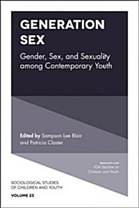 Gender, Sex, and Sexuality among Contemporary Youth : Generation Sex (Hardcover)