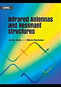 Infrared Antennas and Resonant Structures (Paperback)