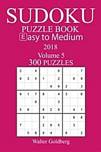 Easy to Medium 300 Sudoku Puzzle Book 2018 (Paperback, ACT, CSM)