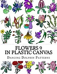 Flowers 9: In Plastic Canvas (Paperback)