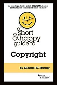 A Short & Happy Guide to Copyright (Paperback, New)