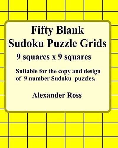 Fifty Blank Sudoku Puzzle Grids: Suitable For The Copy And Design Of 9 Number Sudoku Grids (Paperback)