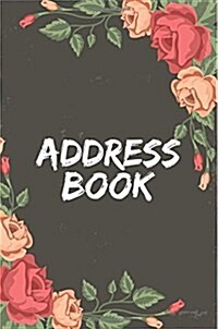 Address Book: Small Address Book - 6x9 Alphabetical with Tabs (Rose Frame Design) - For Record 300+ Contact and Address: Small Add (Paperback)