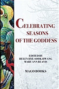 Celebrating Seasons of the Goddess (B/W) (Paperback)