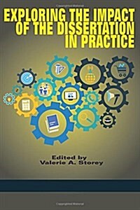 Exploring the Impact of the Dissertation in Practice (Paperback)