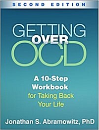 Getting Over Ocd, Second Edition: A 10-Step Workbook for Taking Back Your Life (Hardcover, 2)
