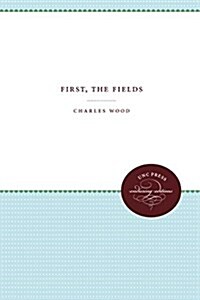 First, the Fields (Paperback)