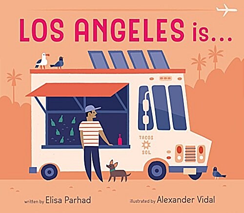 Los Angeles Is . . . (Board Books)