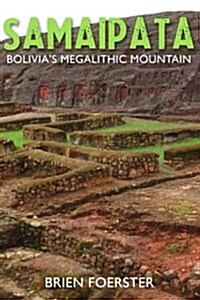 Samaipata: Bolivias Megalithic Mountain (Paperback)