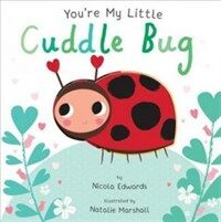 You're My Little Cuddle Bug (Board Books)