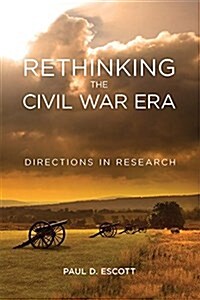 Rethinking the Civil War Era: Directions for Research (Hardcover)