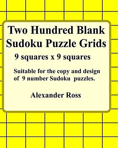 Two Hundred Blank Sudoku Grids: Suitable for the Copy and Design of 9 Number Sudoku Puzzles (Paperback)