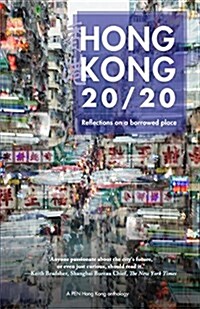 Hong Kong 20/20: Reflections on a Borrowed Place (Paperback)