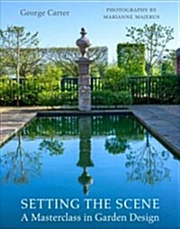 Setting the Scene : A Garden Design Masterclass from Repton to the Modern Age (Hardcover)