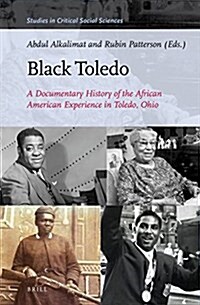 Black Toledo: A Documentary History of the African American Experience in Toledo, Ohio (Hardcover)