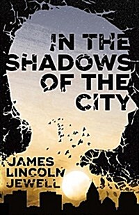 In the Shadows of the City: Volume 1 (Paperback)