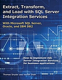 Extract, Transform, and Load with SQL Server Integration Services: With Microsoft SQL Server, Oracle, and IBM DB2 (Paperback)